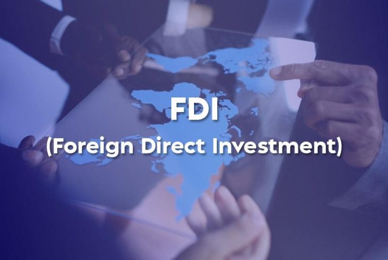 FDI là gì? Tầm quan trọng và điều kiện để trở thành doanh nghiệp FDI